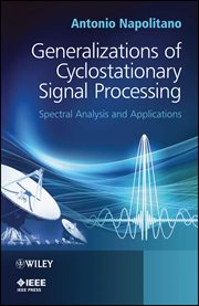 Generalizations of Cyclostationary Signal Processing : Spectral Analysis and Applications cover image cdn