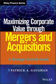 Maximizing Corporate Value through Mergers and Acquisitions : A Strategic Growth Guide cover image cdn