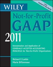 Wiley Not-for-Profit GAAP 2011 : Interpretation and Application of Generally Accepted Accounting Principles cover image cdn
