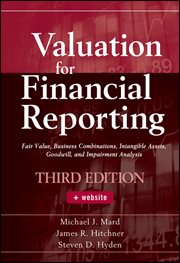Valuation for Financial Reporting : Fair Value, Business Combinations, Intangible Assets, Goodwill, and Impairment Analysis cover image cdn