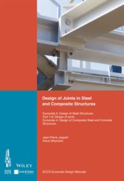 Design of Joints in Steel and Composite Structures : Eurocode 3: Design of Steel Structures. Part 1-8 Design of Joints. Eurocode 4: Design of Composite S cover image cdn