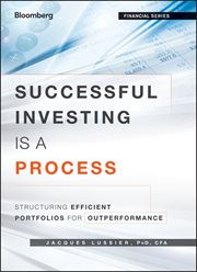 Successful Investing Is a Process : Structuring Efficient Portfolios for Outperformance cover image cdn