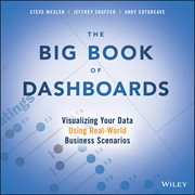 The Big Book of Dashboards : Visualizing Your Data Using Real-World Business Scenarios cover image cdn