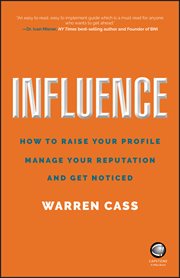 Influence : How to Raise Your Profile, Manage Your Reputation and Get Noticed cover image cdn