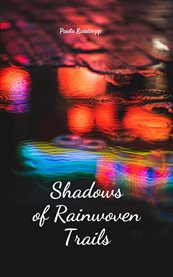 Shadows of Rainwoven Trails cover image cdn