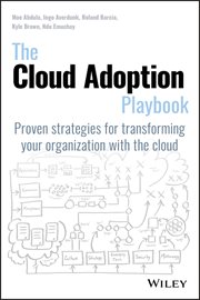 The Cloud Adoption Playbook : Proven Strategies for Transforming Your Organization with the Cloud cover image cdn