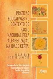 Práticas Educativas No Contexto do Pacto Nacional Pela Alfabetização Na Idade Certa : Desafios e Possibilidades cover image cdn