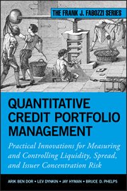 Quantitative Credit Portfolio Management : Practical Innovations for Measuring and Controlling Liquidity, Spread, and Issuer Concentration Risk cover image cdn