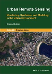 Urban Remote Sensing : Monitoring, Synthesis and Modeling in the Urban Environment cover image cdn