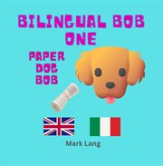 Bilingual Bob 1 - Paper Dog Bob cover image cdn