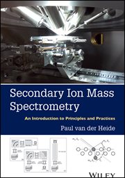 Secondary Ion Mass Spectrometry : An Introduction to Principles and Practices cover image cdn