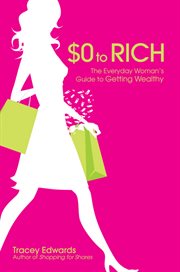 $0 to Rich : The Everyday Woman's Guide to Getting Wealthy cover image cdn