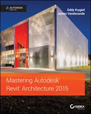 Mastering Autodesk Revit Architecture 2015 : Autodesk Official Press cover image cdn