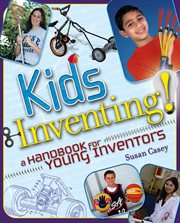 Kids Inventing! : A Handbook for Young Inventors cover image cdn