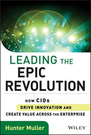 Leading the Epic Revolution : How CIOs Drive Innovation and Create Value Across the Enterprise cover image cdn