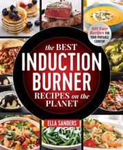 The Best Induction Burner Recipes on the Planet : 100 Easy Recipes for Your Portable Cooktop cover image cdn