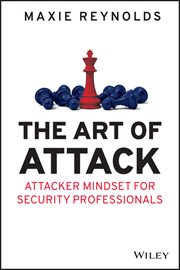 The Art of Attack : Attacker Mindset for Security Professionals cover image cdn