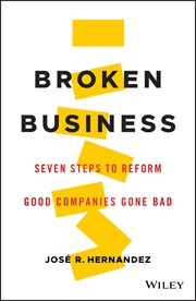 Broken Business : Seven Steps to Reform Good Companies Gone Bad cover image cdn