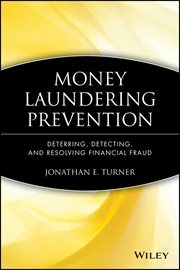 Money Laundering Prevention : Deterring, Detecting, and Resolving Financial Fraud cover image cdn
