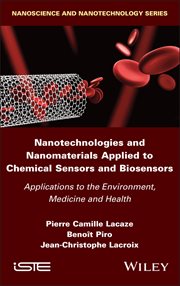 Nanotechnologies and Nanomaterials Applied to Chemical Sensors and Biosensors : Applications to the Environment, Medicine and Health cover image cdn