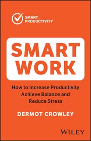 Smart Work : How to Increase Productivity, Achieve Balance and Reduce Stress cover image cdn