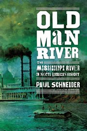 Old Man River : The Mississippi River in North American History cover image cdn