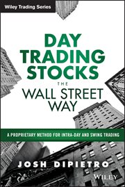 Day Trading Stocks the Wall Street Way : A Proprietary Method for Intra-Day and Swing Trading cover image cdn