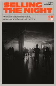 Selling the Night: When Club Culture Meets Brands, Advertising & the Creative Industries cover image cdn