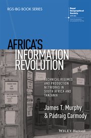 Africa's Information Revolution : Technical Regimes and Production Networks in South Africa and Tanzania cover image cdn
