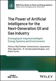 The Power of Artificial Intelligence for the Next-Generation Oil and Gas Industry : Envisaging AI-inspired Intelligent Energy Systems and Environments cover image cdn