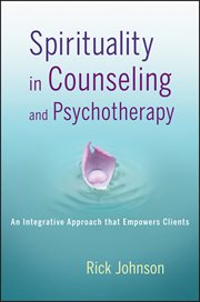 Spirituality in Counseling and Psychotherapy : An Integrative Approach that Empowers Clients cover image cdn