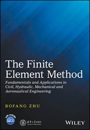 The Finite Element Method : Fundamentals and Applications in Civil, Hydraulic, Mechanical and Aeronautical Engineering cover image cdn