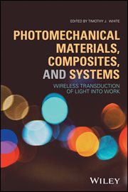 Photomechanical Materials, Composites, and Systems : Wireless Transduction of Light into Work cover image cdn