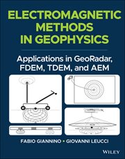 Electromagnetic Methods in Geophysics : Applications in GeoRadar, FDEM, TDEM, and AEM cover image cdn