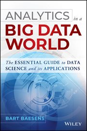 Analytics in a Big Data World : The Essential Guide to Data Science and its Applications cover image cdn