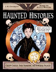 Haunted Histories : Creepy Castles, Dark Dungeons, and Powerful Palaces cover image cdn