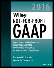 Wiley Not-for-Profit GAAP 2016 : Interpretation and Application of Generally Accepted Accounting Principles cover image cdn