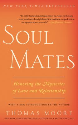 Soul mates : honoring the mysteries of love and relationship  cover image cdn