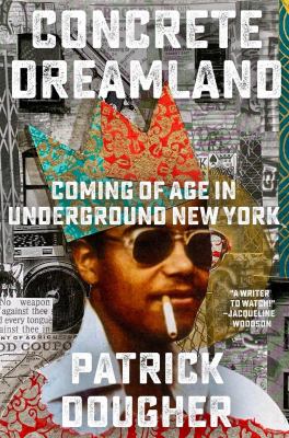 Concrete dreamland : coming of age in underground New York  cover image cdn