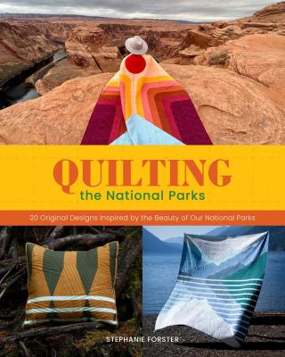 Quilting the national parks : 20 original designs inspired by the beauty of our national parks  cover image cdn
