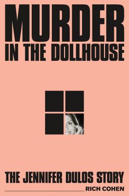 Murder in the dollhouse : the Jennifer Dulos story  cover image cdn
