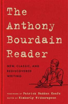 The Anthony Bourdain reader : new, classic, and rediscovered writing  cover image cdn