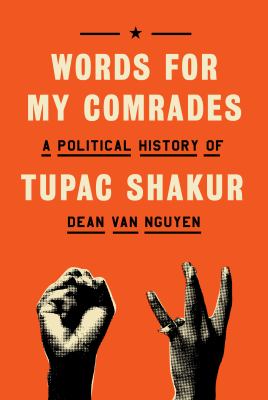 Words for my comrades : a political history of Tupac Shakur  cover image cdn