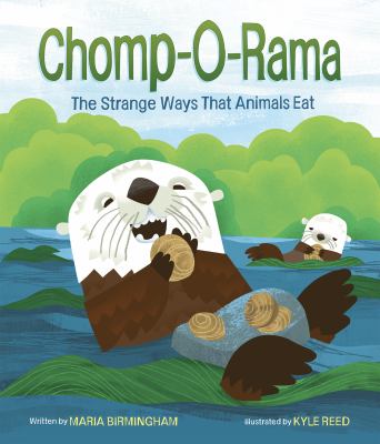 Chomp-o-rama : the strange ways that animals eat  cover image cdn