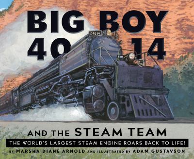 Big Boy 4014 and the Steam Team : the world's largest steam engine roars back to life!  cover image cdn