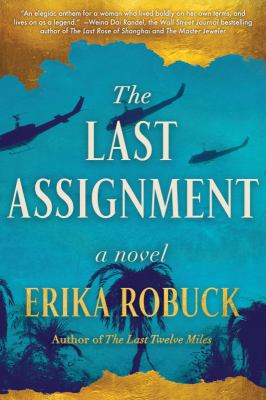 The last assignment : a novel of Dickey Chapelle  cover image cdn