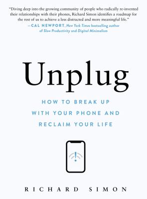 Unplug : how to break up with your phone and reclaim your life  cover image cdn