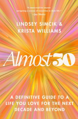 Almost 30 : a definitive guide to a life you love for the next decade and beyond  cover image cdn