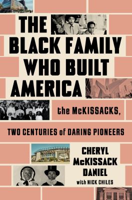 The Black family who built America : the McKissacks, two centuries of daring pioneers  cover image cdn