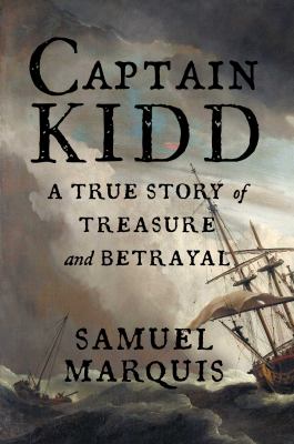 Captain Kidd : a true story of treasure and betrayal  cover image cdn